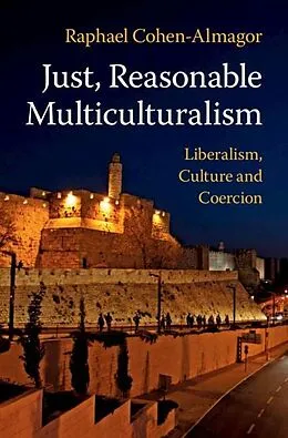 E-Book (pdf) Just, Reasonable Multiculturalism von Raphael Cohen-Almagor