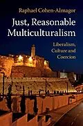 ePUB Just, Reasonable Multiculturalism von Raphael Cohen-Almagor