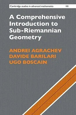 PDF Comprehensive Introduction to Sub-Riemannian Geometry von Andrei Agrachev, Davide Barilari, Ugo Boscain