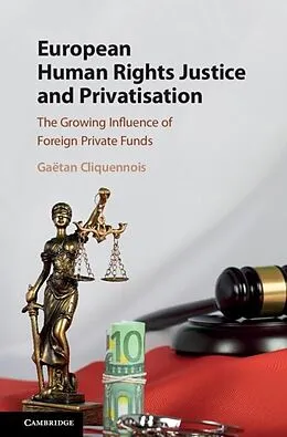 E-Book (epub) European Human Rights Justice and Privatisation von Gaetan Cliquennois