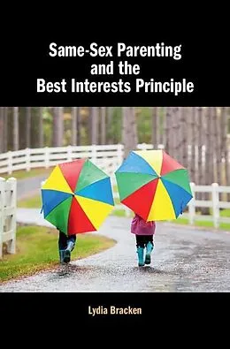 E-Book (pdf) Same-Sex Parenting and the Best Interests Principle von Lydia Bracken