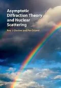 E-Book (epub) Asymptotic Diffraction Theory and Nuclear Scattering von Roy J. Glauber