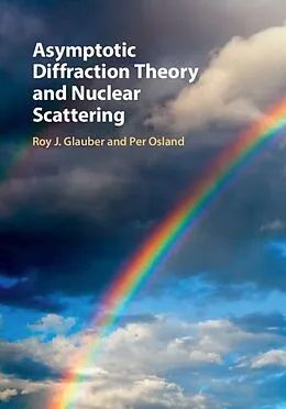 E-Book (epub) Asymptotic Diffraction Theory and Nuclear Scattering von Roy J. Glauber