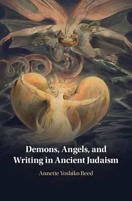 ePUB Demons, Angels, and Writing in Ancient Judaism von Annette Yoshiko Reed