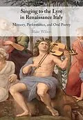 E-Book (epub) Singing to the Lyre in Renaissance Italy von Blake Wilson