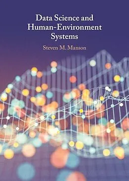 E-Book (pdf) Data Science and Human-Environment Systems von Steven M. Manson