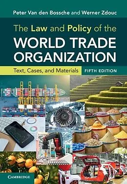 E-Book (pdf) Law and Policy of the World Trade Organization von Peter Van Den Bossche