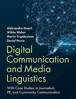 E-Book (pdf) Digital Communication and Media Linguistics von Aleksandra Gnach, Wibke Weber, Martin Engebretsen