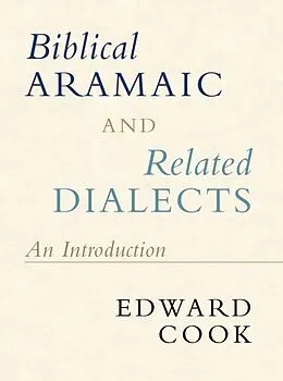 E-Book (pdf) Biblical Aramaic and Related Dialects von Edward Cook