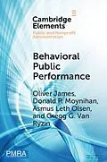 E-Book (pdf) Behavioral Public Performance von Oliver James, Asmus Leth Olsen, Donald P. Moynihan