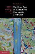 Couverture cartonnée The Three Ages of International Commercial Arbitration de Mikaël Schinazi