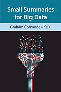 E-Book (epub) Small Summaries for Big Data von Graham Cormode