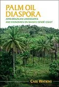 E-Book (pdf) Palm Oil Diaspora von Case Watkins
