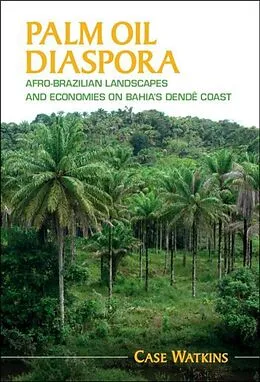 E-Book (pdf) Palm Oil Diaspora von Case Watkins