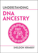 Kartonierter Einband Understanding DNA Ancestry von Sheldon Krimsky