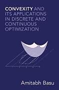 Livre Relié Convexity and its Applications in Discrete and Continuous Optimization de Amitabh Basu