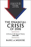 Livre Relié The Financial Crisis of 2008 de Barrie A. Wigmore