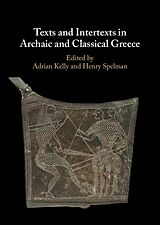 Livre Relié Texts and Intertexts in Archaic and Classical Greece de Adrian (University of Oxford) Spelman, Henr Kelly