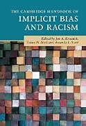 Fester Einband The Cambridge Handbook of Implicit Bias and Racism von Jon A. (Stanford University, California) Krosnick