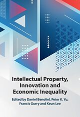 Livre Relié Intellectual Property, Innovation and Economic Inequality de Daniel (University of Haifa, Israel) Yu, Benoliel