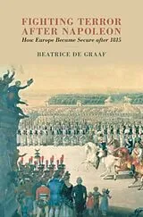 Fester Einband Fighting Terror after Napoleon von Beatrice de Graaf