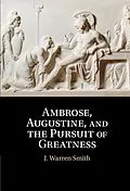 E-Book (epub) Ambrose, Augustine, and the Pursuit of Greatness von J. Warren Smith