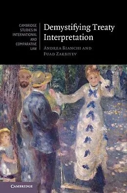 E-Book (epub) Demystifying Treaty Interpretation von Andrea Bianchi, Fuad Zarbiyev