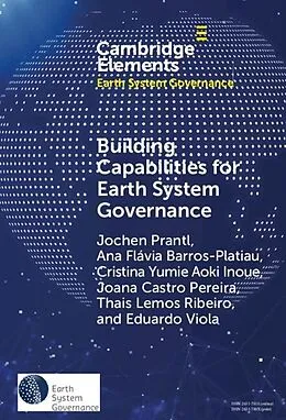 E-Book (epub) Building Capabilities for Earth System Governance von Jochen Prantl, Ana Flavia Barros-Platiau, Cristina Yumie Aoki Inoue