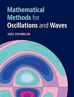 E-Book (pdf) Mathematical Methods for Oscillations and Waves von Joel Franklin