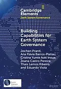 E-Book (pdf) Building Capabilities for Earth System Governance von Jochen Prantl, Ana Flavia Barros-Platiau, Cristina Yumie Aoki Inoue