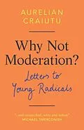 E-Book (pdf) Why Not Moderation? von Aurelian Craiutu