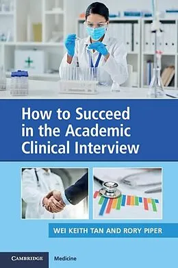 E-Book (epub) How to Succeed in the Academic Clinical Interview von Wei Keith Tan