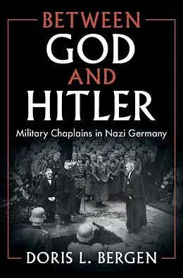 E-Book (pdf) Between God and Hitler von Doris L. Bergen