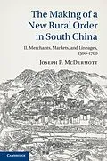 ePUB Making of a New Rural Order in South China: Volume 2, Merchants, Markets, and Lineages, 1500-1700 von Joseph P. Mcdermott