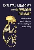 E-Book (epub) Skeletal Anatomy of the Newborn Primate von Timothy D. Smith