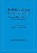 E-Book (epub) Semiclassical and Stochastic Gravity von Bei-Lok B. Hu