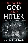 E-Book (epub) Between God and Hitler von Doris L. Bergen