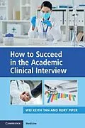 E-Book (pdf) How to Succeed in the Academic Clinical Interview von Wei Keith Tan