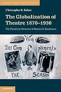 E-Book (epub) Globalization of Theatre 1870-1930 von Christopher B. Balme