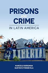 E-Book (epub) Prisons and Crime in Latin America von Marcelo Bergman