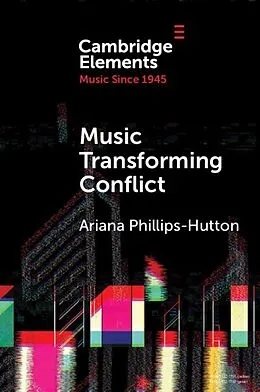 E-Book (epub) Music Transforming Conflict von Ariana Phillips-Hutton