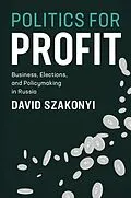 E-Book (pdf) Politics for Profit von David Szakonyi