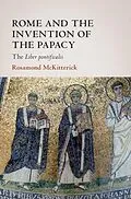 E-Book (epub) Rome and the Invention of the Papacy von Rosamond Mckitterick