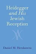 E-Book (pdf) Heidegger and His Jewish Reception von Daniel M. Herskowitz