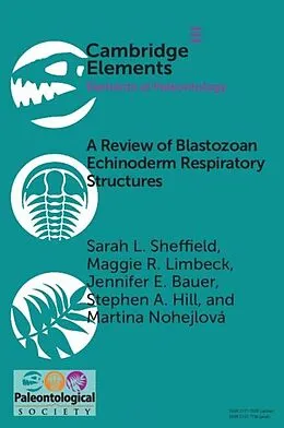 E-Book (pdf) Review of Blastozoan Echinoderm Respiratory Structures von Sarah L. Sheffield, Maggie R. Limbeck, Jennifer E. Bauer