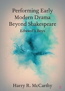 E-Book (epub) Performing Early Modern Drama Beyond Shakespeare von Harry R. McCarthy