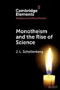 E-Book (pdf) Monotheism and the Rise of Science von J. L. Schellenberg