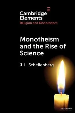 E-Book (pdf) Monotheism and the Rise of Science von J. L. Schellenberg