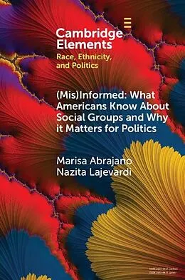 E-Book (epub) (Mis)Informed: What Americans Know About Social Groups and Why it Matters for Politics von Marisa Abrajano