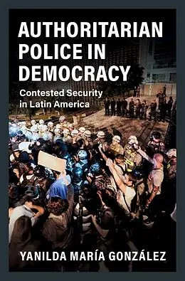 E-Book (epub) Authoritarian Police in Democracy von Yanilda Maria Gonzalez